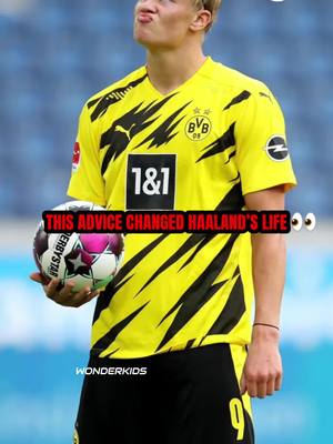 A post by @wonderkidstv on TikTok caption: This advice changed Haaland’s life 👀 #football #haaland #advice