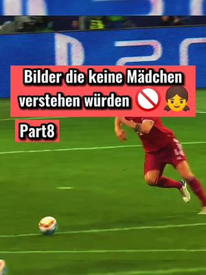 A post by @football_master.xxd on TikTok caption: Bilder die keine Mädchen verstehen würden 🚫👧 part8 #fußball #football #Soccer #fussball #part8