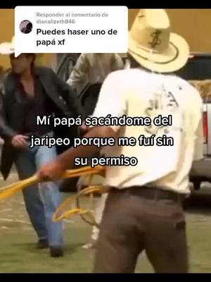 A post by @usuariosi00 on TikTok caption: Responder a @dianalizeth846  😝#foryoupage #viral #jaripeos #papaehija