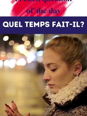 A post by @learnfrenchlpe on TikTok caption: Starting with new series - French question of the day!“Quel Temps Fait-il”In English, this literally means “What weather is it?” or “How’s the weather?”As spring is here, enjoy the outdoors 🌻🌷🌳🏕🏞 and the sun ☀️ #learnfrench #frenchlanguage #aprenderfrances #apprendrelefrançais #bilingual #multilingual #languagelearning #learnlanguages #studygram #studywithme #instagood #instadaily #learningfrench #instafrance #canada��🇦 #travelmore #goexplore #catsofinstagram #funfact