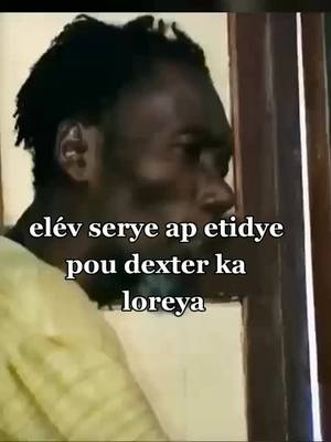 A post by @mrlucho462 on TikTok caption: elév serye ap etidye pou dexter ka loreya