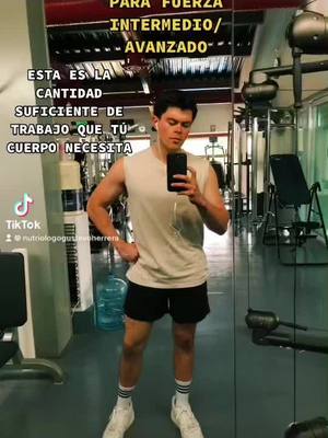 A post by @nutriologogustavoherrera on TikTok caption: Ejemplo de una rutina de fuerza con el volumen adecuado. “Mas no es mejor” #parati #fyp #gym #GymTok #viral