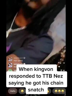 A post by @kingvonfrmdawick2 on TikTok caption: When kingvon responded to TTB Nez saying he got his chain snatch #llkingvon🕊💔 #fyp