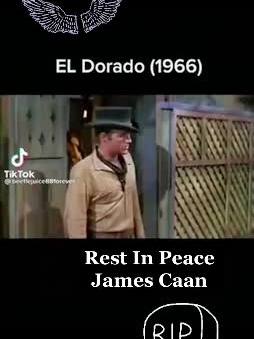 A post by @jemgirl4ever on TikTok caption: Rest in Peace Jes Caan. #western #jamescaan #movie #johnwayne #eldorado #rip #restinpeace #fy #viral #movies #tiktok #inmemory #fypシ゚viral #fyp #foryou #foryoupage ##1960s #foru #cowboy