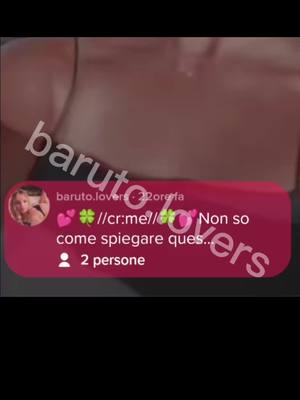 A post by @baruto.lovers on TikTok caption: //🍀💕io davvero non so come ringraziarvi💕🍀//