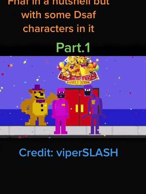 A post by @__william_afton____ on TikTok caption: #fnaf#dsaf#viperslash#part.1#dsaf and fnaf mixed