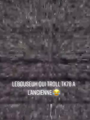 A post by @cliptk78 on TikTok caption: 😂😂 #pourtoi #foryoi #tk79 #lebouseuhtk78 