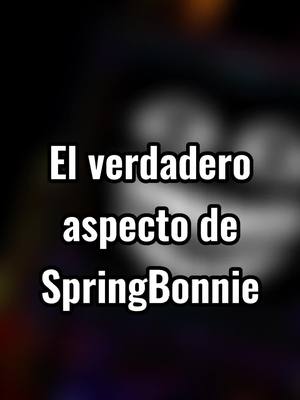 A post by @bonnie_curiosidades_fnaf on TikTok caption: El verdadero aspecto de SpringBonnie#❤️ #200k #curiosidades #teorias #fnaf #fivenightsatfreddy #viral #witheredbonnie #foryoupage #fyp 