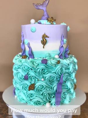 A post by @shannon.ashleye on TikTok caption: How much would you pay/charge for this cake? #cake #cakedecorating #howmuchwouldyoupayforthis #mermaid #fyp #foryou 