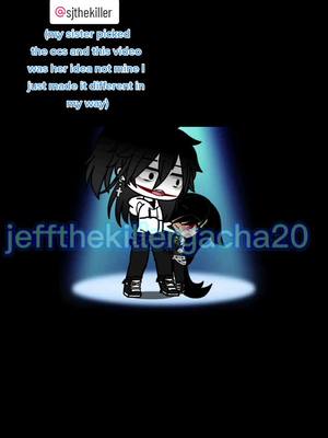 A post by @jeffthekillergacha20 on TikTok caption: (my sister helped me with an idea so credit to @sjthekiller) #editismine #videoideanotmine #savejeffthekillergacha20 