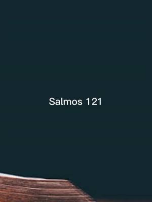 A post by @palabra_de_dios70 on TikTok caption: #salmos121 #salmos #palabradeDios #Dios 