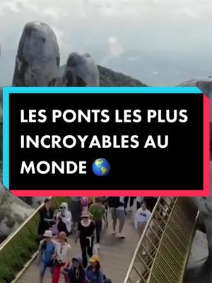 A post by @lesingesavant2 on TikTok caption: Découvre les ponts les plus incroyables au monde ! 🌎 #pourtoi #fyp #viral #monde #france #pont #incroyable #insolite #vietnam #allemagne #paysbas 