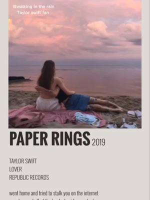 A post by @i.am.walking.in.the.rain on TikTok caption: #CapCut new series of doing Taylor swift songs as asthetics first one is paper rings #music #taylorswift #musicindustry #fyp #paperrings #Summer #asthetic