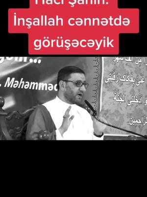 A post by @videoshia on TikTok caption: #hacisahinhesenli #hacisahin #hacışahin #hacışahinhəsənli 