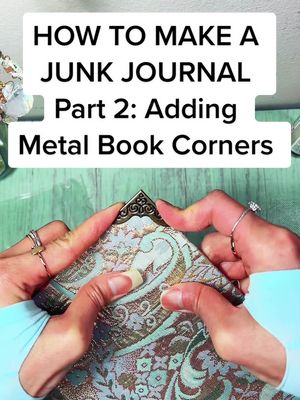 A post by @enchantedpapercottage on TikTok caption: HOW TO MAKE A JUNK JOURNAL STEP BY STEP Part 2: Adding Metal Book Corners To see the previous video in this series click here @enchantedpapercottage #junkjournal #junkjournalideas #junkjournaltutorial #junkjournalforbeginners #junkjournalforbeginner #howtomakeajunkjournal #fyp #journalingcommunity #enchantedpapercottage #makeajournal #DIY #crafts #howto #tutorial #bookbinding #beginnerbookbinding #bookcorners #makeabook 