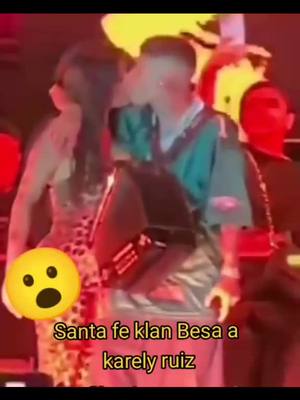 A post by @flowdebarriorecor on TikTok caption: #santafeklan Besa a #karelyruiz  #parati #viral #santafeklan473