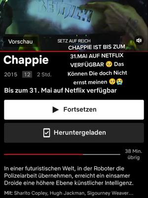 A post by @vallahkriese_marvin on TikTok caption: #vallahkriesepushandgrow CHAPPIE IST BIS 31.MAI AUF NETFLIX VERFÜGBAR 🥺 😭