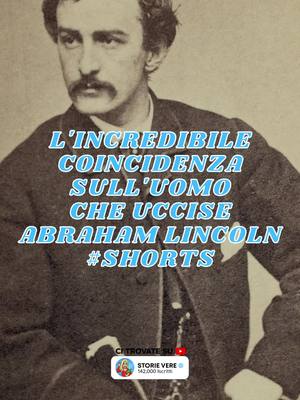 A post by @storievereyoutube on TikTok caption: L'incredibile Coincidenza Sull'Uomo Che Uccise Abraham Lincoln #StorieVere #Storie #StorieItaliane #StorieTime