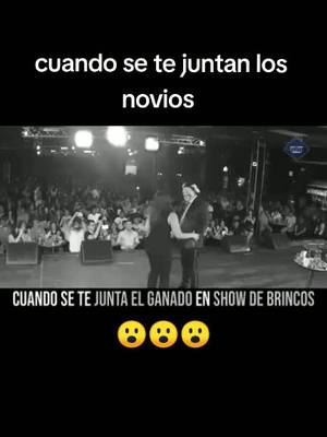 A post by @yovannivazquez44 on TikTok caption: cuando se te juntan los novios en show en #Brincos dieras 😮😮