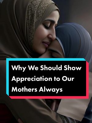 A post by @islamic_tale on TikTok caption: Why We Should Show Appreciation to Our Mothers Always #loveyourmother  #respectyourmom  #mothersdeservebetter  #stopverbalabuse  #momappreciation  #forgiveandheal  #healthymotherchildrelationship  #breakingthecycle  #familylove  #CareForYourMom  #islam  #muslim  #quran  #prophetmuhammad  #islamicreminders  #hijab  #Ramadan  #halal  #islamicquotes  #muslimah  #salah  #islamiclifestyle  #islamicteachings  #Sunnah  #dawah  #islamichistory  #zakat  #eidmubarak  #jummahmubarak   #islamicart 