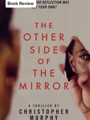 A post by @bnicole324 on TikTok caption: The Other Side of the Mirror by Christopher Murphy #BookTok #thriller #pridemonth #pridereads #blackauthors #christophermurphy 