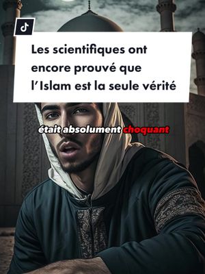 A post by @enes.rappel on TikTok caption: Les scientifiques ont encore prouvé que l’Islam est la seule vérité #islam #rappel #prophete #religion #allah 