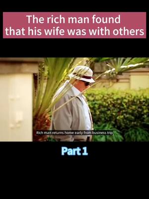 A post by @sywww666 on TikTok caption: The rich man found that his wife was with others#longervideos #movie