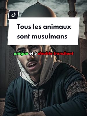 A post by @enes.rappel on TikTok caption: Tous les animaux sont musulmans #islam #rappel #prophete #religion 