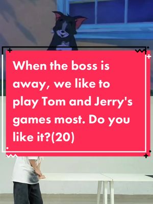 A post by @mouse.and.cat on TikTok caption: When the boss is away, we like to play Tom and Jerry's games most. Do you like it?#cartoon #funny #tomandjerry #foryou #foryou #fyp #chinesedrama #tiktok #dream 