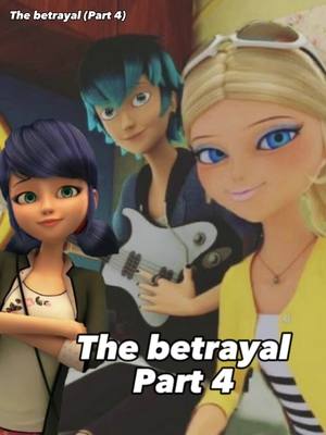 A post by @mlb_fannn on TikTok caption: The betrayal (Part 4) #miraculous #miraculousladybug #fyp #viral #stories #thebetrayal 