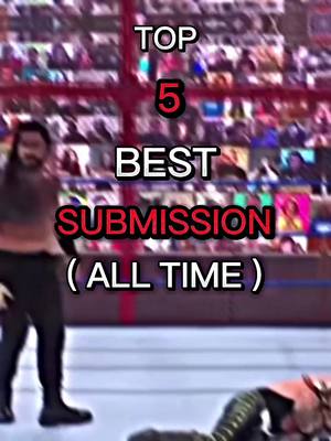 A post by @roman_reigns_the_best on TikTok caption: Top 5 Best Submission Of All Time ( My Opinion ) #WWE #fyp #fypシ #fypシ゚viral #fypage #foryou #foryoupage #WWE #submission #top #top5 #5 #best #top5best #alltime #ofalltime #top5bestsubmissionofalltim #myopinion #romanreignsthebest #romanreigns