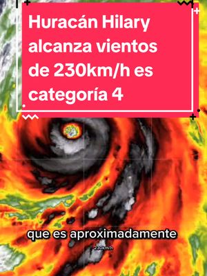 A post by @jorgefelixmet on TikTok caption: #ultimominuto #hilary se convierte en un peligroso #huracan categoría 4 y representa un peligro inminente para #bajacalifornia en #mexico  #viral #parati #noticias 