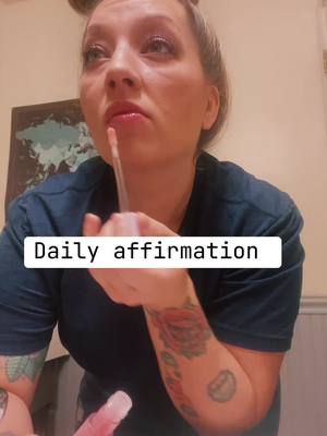 A post by @ur_average_weirdmom on TikTok caption: #dailyaffirmations #trending #morning #lipgloss