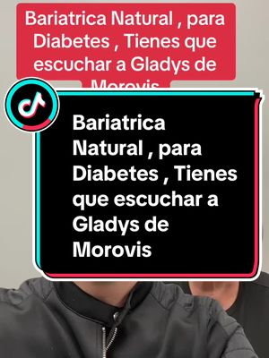 A post by @jonesparadizo1 on TikTok caption: Bariatrica Natural , para Diabetes , Tienes que escuchar a Gladys de Morovis #jonesparadizo #bariatricanatural #diabetes #labariatricanatural 