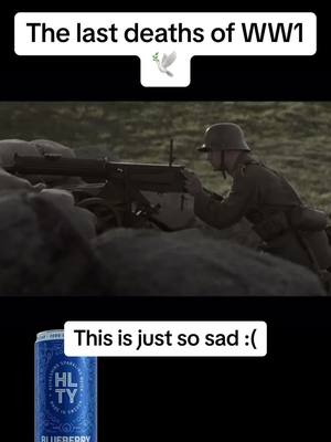 A post by @movie.clips1337 on TikTok caption: The last deaths of WW1 :( #drinkhlty #HLTYchallange #HLTYchallenge #fyp #foryou #shocking #ww1 @HLTY 