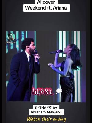 A post by @sami_ts on TikTok caption: The Weeknd ft. Ariana AI Cover - Bebzelenayo by Abraham Afewerki.  #eritreantiktok🇪🇷🇪🇷habesha #abrahamafewerki #eritreanmusic #habeshatiktok #ethiopian_tik_tok #tigrignamusic #AI #theweeknd #arianagrande #fyp 