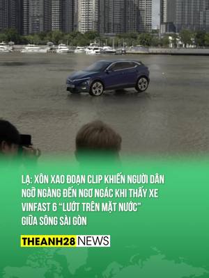 A post by @theanh28entertainment on TikTok caption: XE Ô TÔ ĐIÊN NỔI TIẾNG VỚI KHẢ NĂNG CHỐNG NƯỚC CỰC CHIẾN, NAY NỔI HẲN TRÊN SÔNG #Theanh28 #Theanh28news #tiktoknews