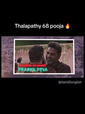 A post by @tamil2english on TikTok caption: Thalapathy 68 movie pooja out now ❤️🙌#tamil #thalapathy #vijay #fyp 