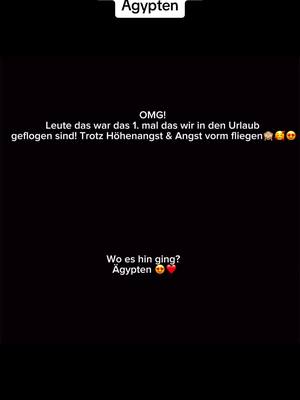 A post by @samysenff on TikTok caption: Man sollte sein Leben nicht durch Angst bestimmen lassen, denn man verpasst so viele schöne Dinge im Leben! Seit ihr schonmal geflogen? Oder habt ihr auch Angst vorm fliegen?Lieb euch ❤️#liebegehtraus #ihrseidtoll #ägypten #urlaub #fypシ゚viral #followme #tiktok4fun #viral #foryoupage #fürdichseiteシ #fyp #tattoolover #musiklove #seistarkundgibniemalsauf #sisterlove❤️ #liebe 