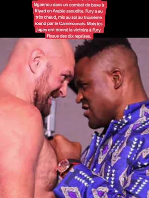 A post by @africanalyse on TikTok caption: Fury vs Ngannou :  Le champion WBC des lourds Tyson Fury affrontait l’ex-champion poids lourds de l’UFC (MMA) Francis Ngannou dans un combat de boxe à Riyad en Arabie saoudite. Fury a eu très chaud, mis au sol au troisième round par le Camerounais. Mais les juges ont donné la victoire à Fury l'issue des dix reprises.