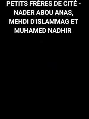 A post by @rappel_isllam___ on TikTok caption: #rappel_islam #islamic_video #Allah #naderabouanas #mehdidislammag #mohamednadhir #pourtoi 