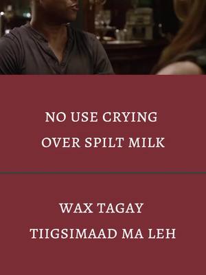 A post by @english_iyo_somali on TikTok caption: no use crying over spilt/spilled milk or don't cry over split/spilled milk  wax dhacay aanan waxba laga badali karin ha u murugoonin  #viral #fyp #englishmovie #somali_english 