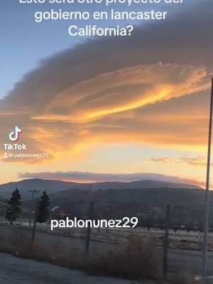 A post by @pablonunez29 on TikTok caption: #california #losangeles #lancaster #parati #foryourpage #nubes #cielo #gobierno 