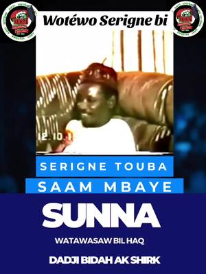 A post by @watawasawbilhaq on TikTok caption: #serignesammbaye #serignetouba #yalla #yonentebi @Dadji lejnt-leunt yi(bid'a) @WATAWASAW BIL HAQ 