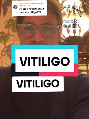 A post by @ludwigjohnson_comunidad on TikTok caption: Respuesta a @angie101326  📍 VITILIGO | Tratamiento Natural | Lee el Protocolo en la página viveprimal . com | Recomendaciones del Dr Ludwig Johnson #vitiligo #drludwigjohnson #ludwigjohnson 