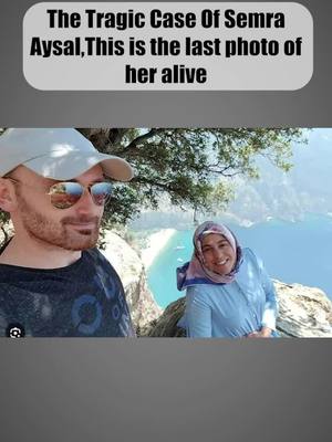 A post by @tho.quyn.vin on TikTok caption: The Tragic Case 0f SemraAysal,This is the last photo ofher alive.  #crime #criminal  #truecrime  #truecrimetiktok #truecrimetiktoks #crimetok #crimetiktok #crimestory #truecrimecommunity #truecrimeanytime