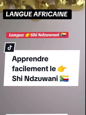 A post by @langue_africaine on TikTok caption: Apprendre facilement le 👉shi ndzuwani 🇰🇲.#ndzuwani🇰🇲 #anjouan🇰🇲 #anjouan#apprendresurtiktok #comores269♥️🌙🏝🇰🇲 #comores #comores🇰🇲 #apprendre #comores🇰🇲 #afrique #swahili #language #languages #africa #bamakomali🇲🇱 #kenyantiktok🇰🇪 #kenyantiktok 