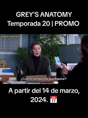 A post by @tueres_mipersona on TikTok caption: GREY'S ANATOMY TEMPORADA 20 | PROMO SUBTITULADO. 📅 A partir del 14 de marzo, 2024. #GreysAnatomy #TuEresMiPersona #AnatomiaDeGrey #AnatomiaSegunGrey 