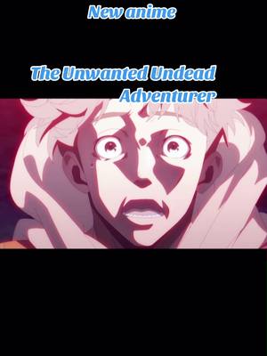 A post by @0upliftpizza on TikTok caption: New anime give it a shot its on cruchyroll!!🧐         #newanime2024 #theunwantedundeadadventurer #animetowatch #cruchyroll #animescene 