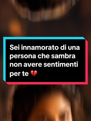 A post by @abbondanza_illimitata on TikTok caption: Sei innamorato di una persona che sambra non avere sentimenti per te 💔 #abbondanza #manifestazione #abbondanzaamore #leggedellattrazione #amore 